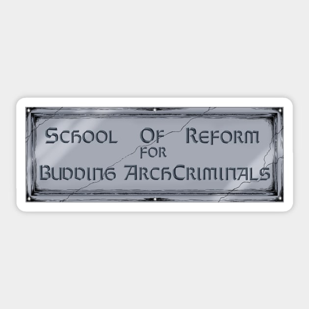 School Of Reform For Budding ArchCriminals Sticker by Signalsgirl2112